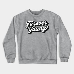 Forever Young Lettering (Black & White Edition) Crewneck Sweatshirt